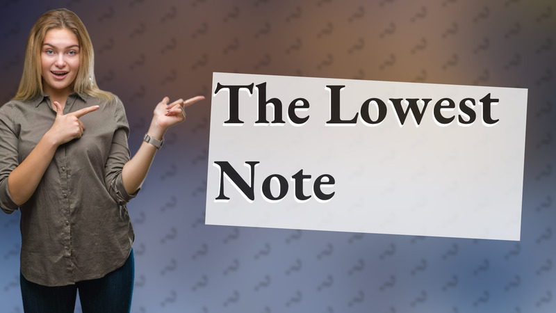 The Lowest Note