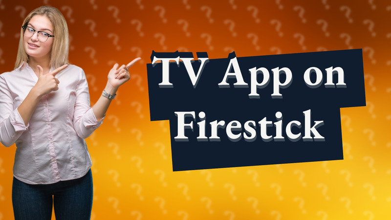 TV App on Firestick