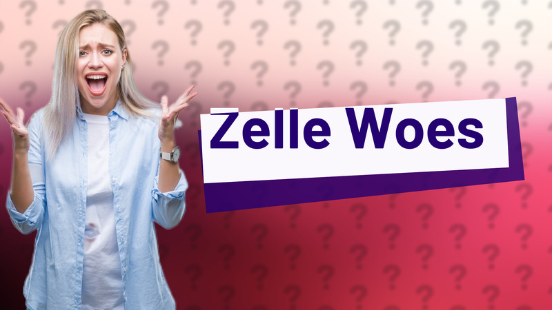 Zelle Woes