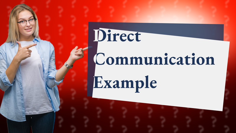 Direct Communication Example