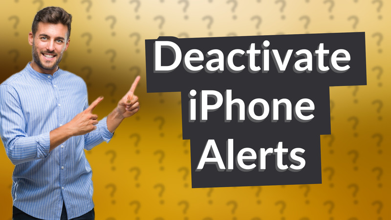 Deactivate iPhone Alerts