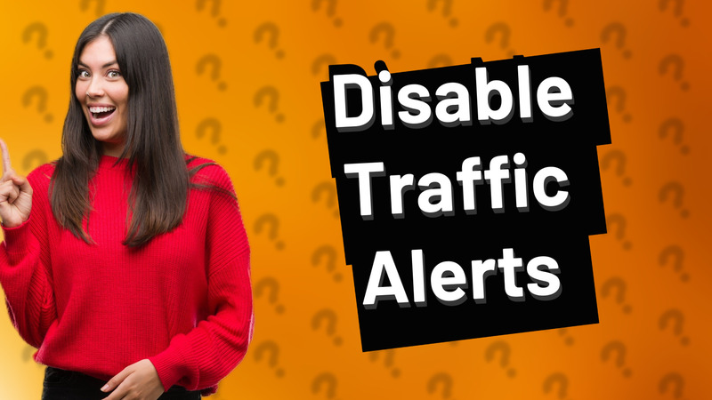 Disable Traffic Alerts