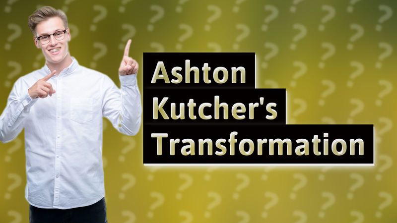 Ashton Kutcher's Transformation