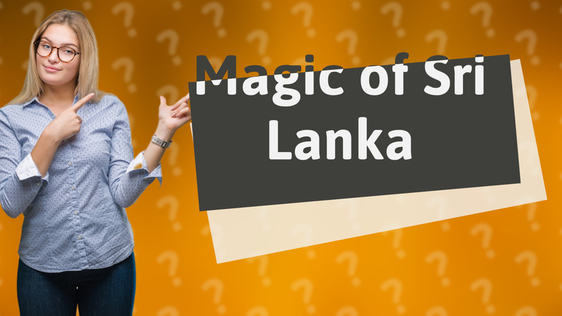Magic of Sri Lanka