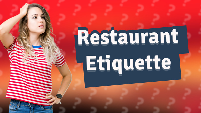 Restaurant Etiquette