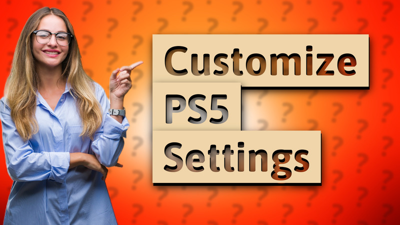 Customize PS5 Settings