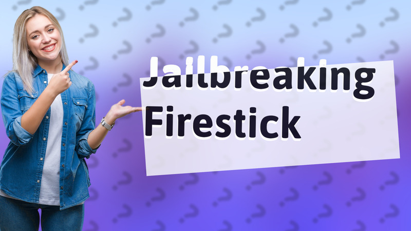 Jailbreaking Firestick