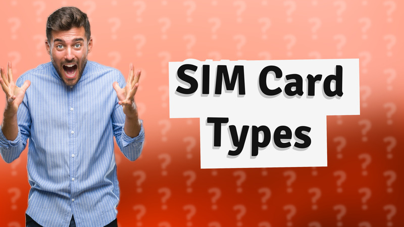 SIM Card Types