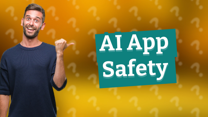 AI App Safety