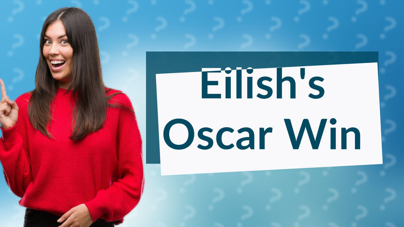Eilish's Oscar Win