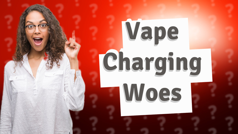 Vape Charging Woes