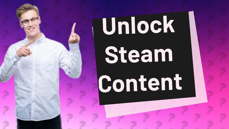 Unlock Steam Content
