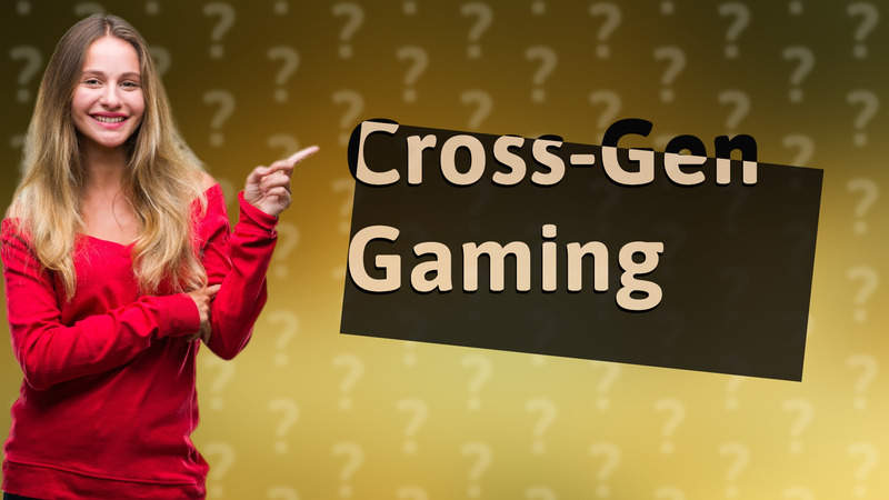 Cross-Gen Gaming