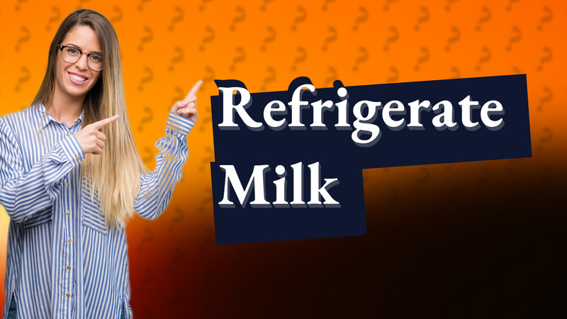 Refrigerate Milk