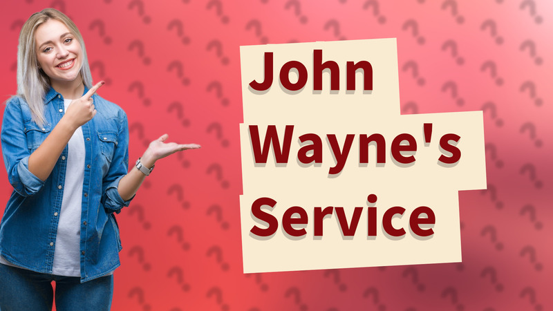 John Wayne's Service