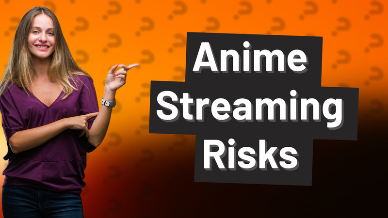 Anime Streaming Risks