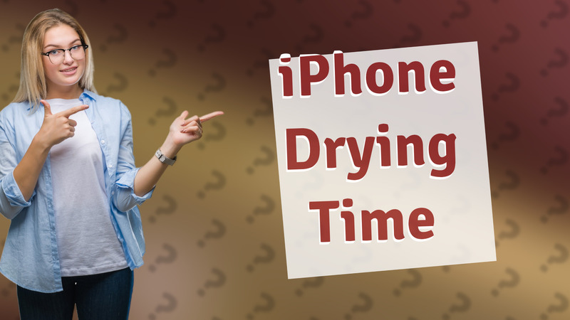iPhone Drying Time