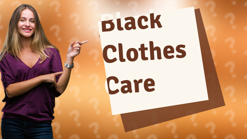 Black Clothes Care