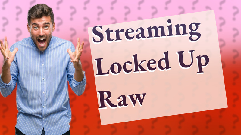 Streaming Locked Up Raw