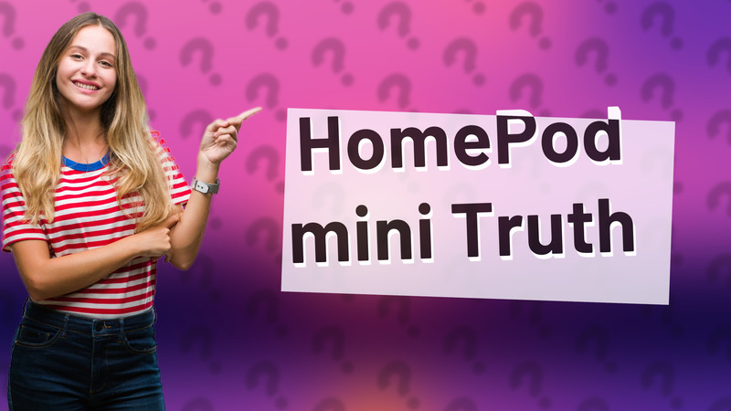 HomePod mini Truth