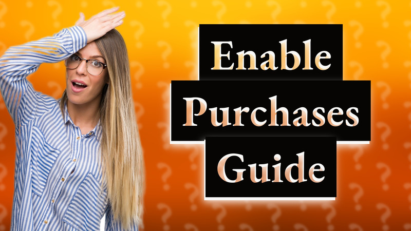 Enable Purchases Guide