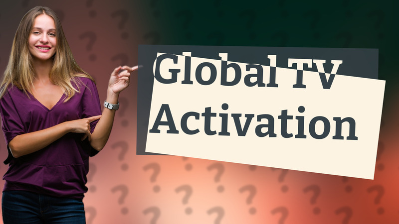 Global TV Activation