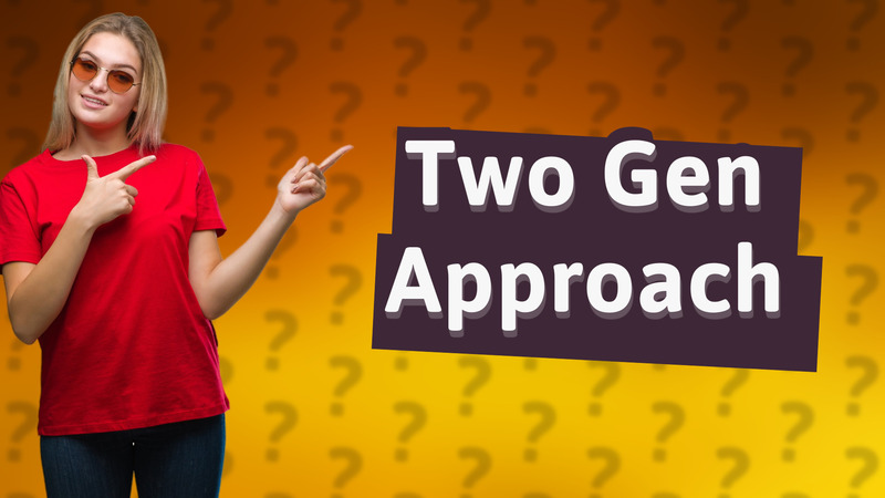 Two Gen Approach
