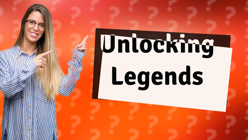 Unlocking Legends