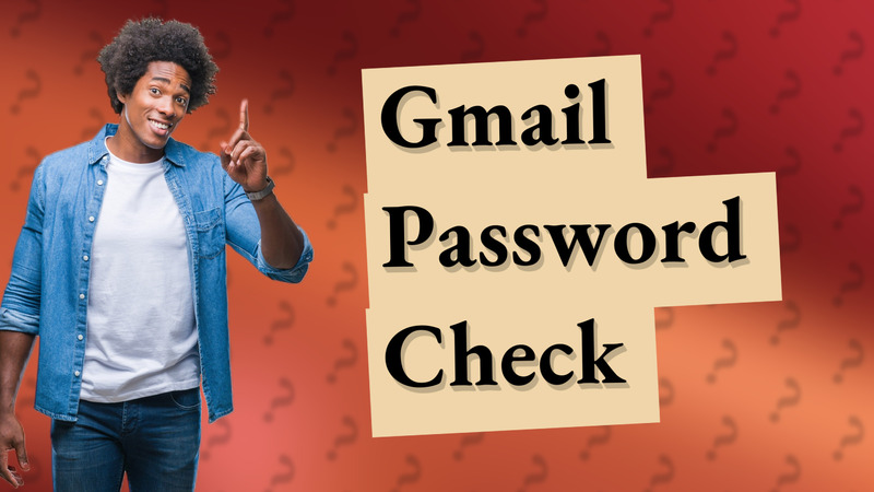 Gmail Password Check