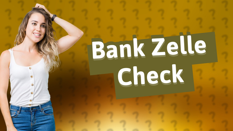 Bank Zelle Check