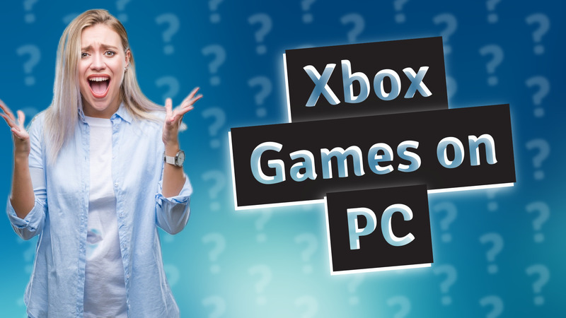 Xbox Games on PC