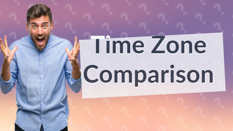 Time Zone Comparison