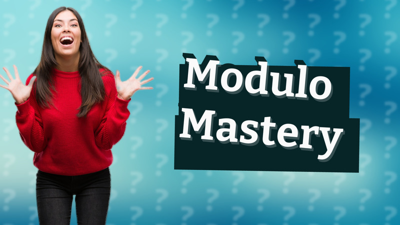 Modulo Mastery