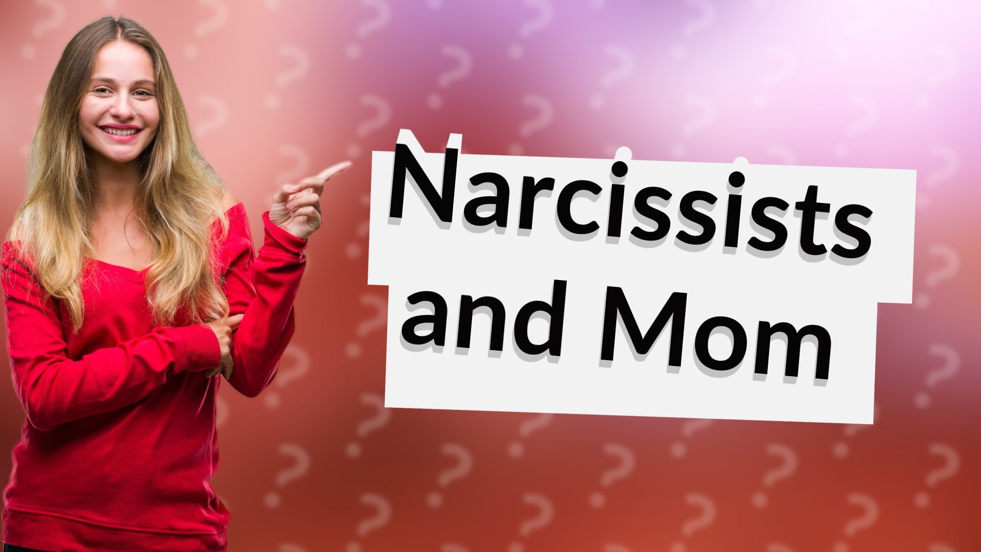 Narcissists and Mom