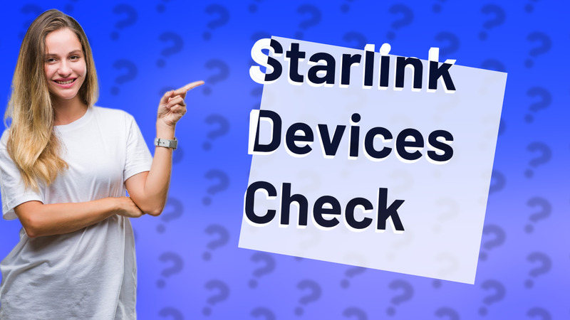 Starlink Devices Check