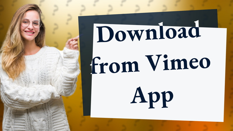 Download from Vimeo App