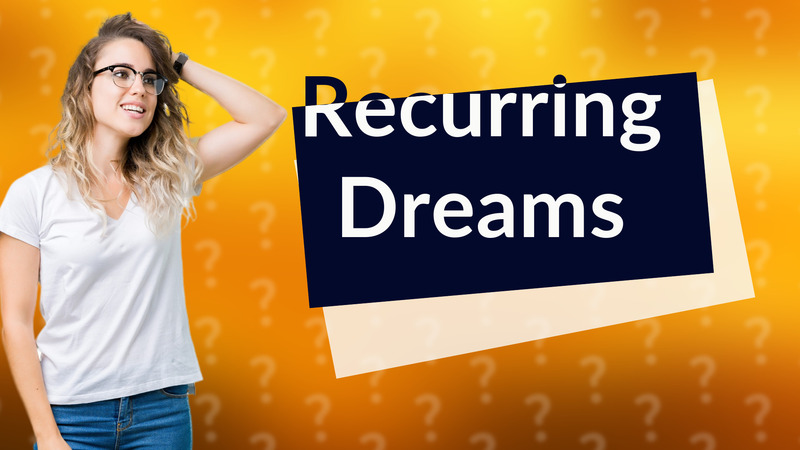 Recurring Dreams