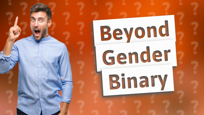 Beyond Gender Binary