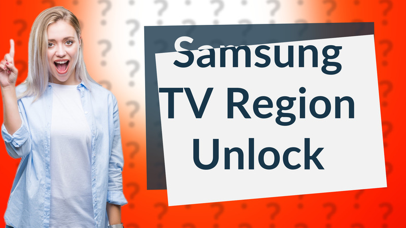 Samsung TV Region Unlock
