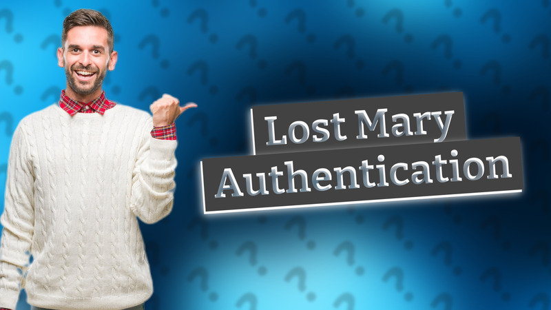 Lost Mary Authentication