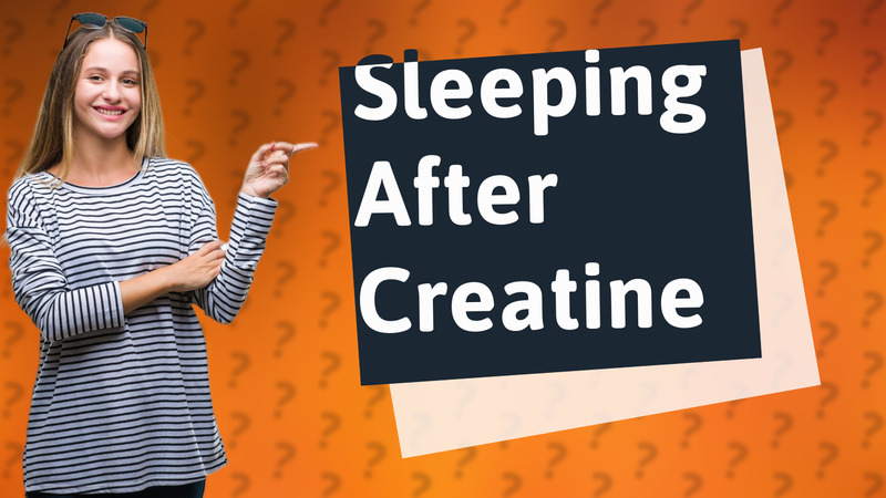 Sleeping After Creatine