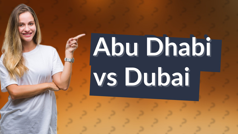 Abu Dhabi vs Dubai