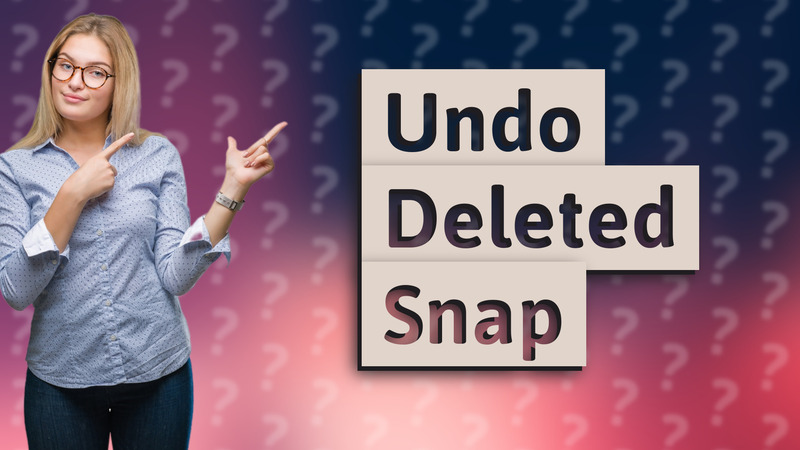 Undo Deleted Snap