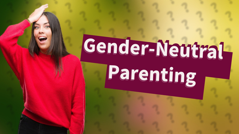 Gender-Neutral Parenting