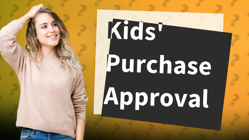 Kids' Purchase Approval