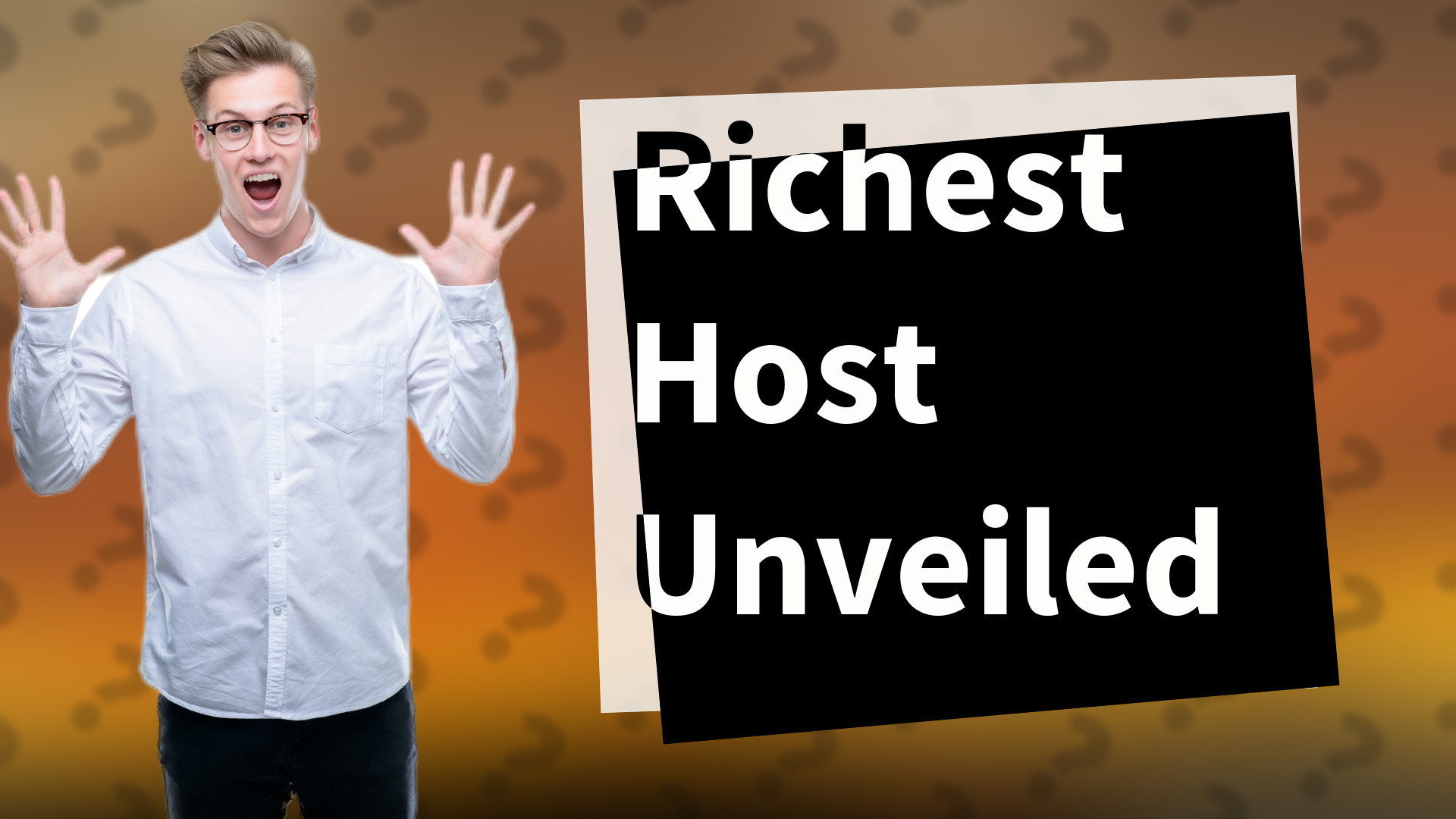 Richest Host Unveiled
