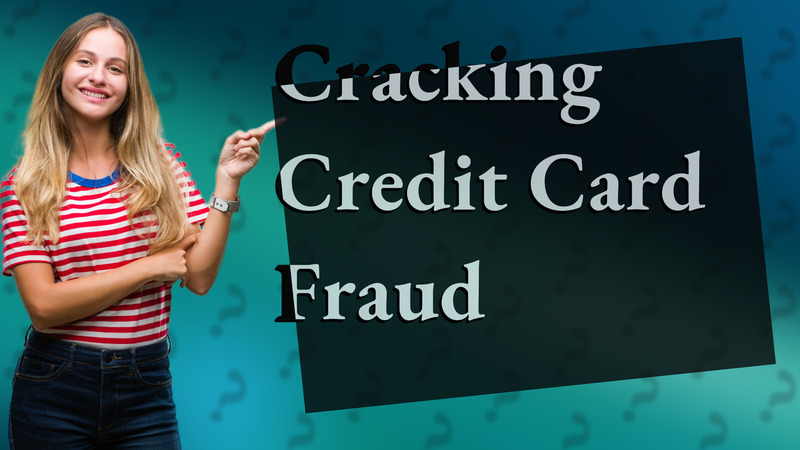 Cracking Credit Card Fraud