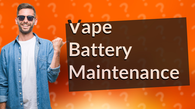 Vape Battery Maintenance