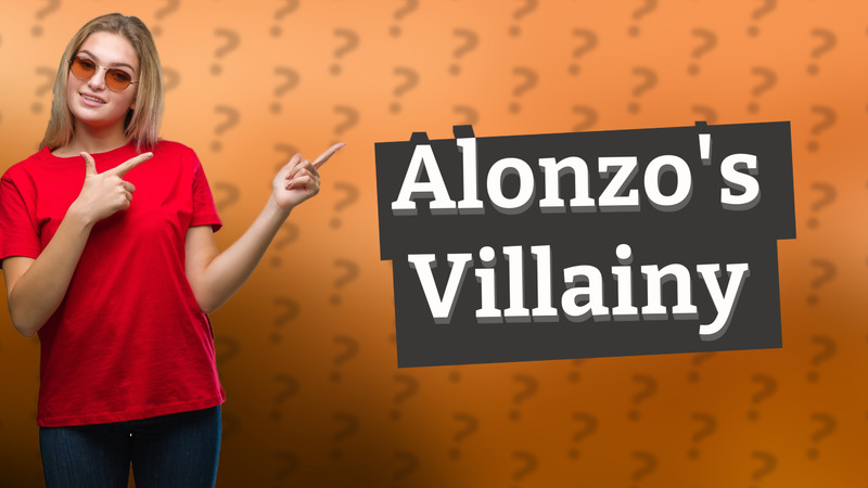 Alonzo's Villainy