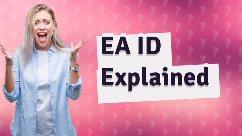 EA ID Explained